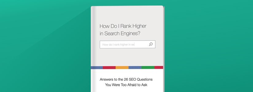 How to rank higher in search engines, 26 SEO questions