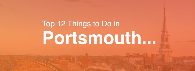 Top 12 Things to Do in Portsmouth, NH…