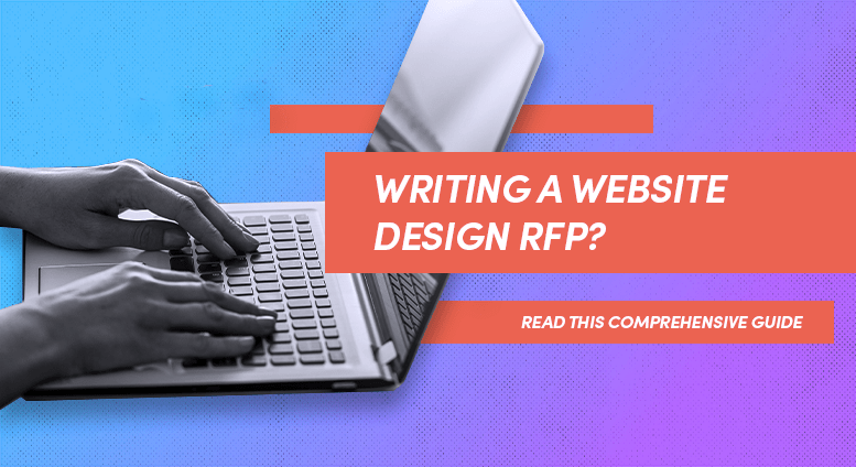 Writing a Website Design RFP? Read This Comprehensive Guide First (w/Bonus RFP Template)